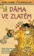Kniha: Dáma ve zlatém (Anne-Marie O’Connor). Metafora, 2012 Kniha: Dáma ve zlatém (Anne-Marie O’Connor). Metafora, 2012