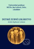 Kniha: Detské zubné lekárstvo (Ján Ležovič). Dali-BB, 2012 Kniha: Detské zubné lekárstvo (Ján Ležovič). Dali-BB, 2012