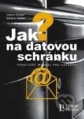 Kniha: Jak na datovou schránku (Michal A. Valášek a Vladimír Smejkal). Linde, 2012 Kniha: Jak na datovou schránku (Michal A. Valášek a Vladimír Smejkal). Linde, 2012
