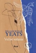 Kniha: Večné volanie (William Butler Yeats), 2012 Kniha: Večné volanie (William Butler Yeats), 2012