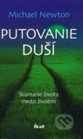 Kniha: Putovanie duší (Michael Newton), 2012 Kniha: Putovanie duší (Michael Newton), 2012