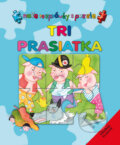 Kniha: Tri prasiatka (Marie Tichá). Ottovo nakladateľstvo, 2012 Kniha: Tri prasiatka (Marie Tichá). Ottovo nakladateľstvo, 2012