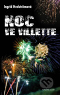 Kniha: Noc ve Villette (Ingrid Hedströmová). Knižní klub, 2012 Kniha: Noc ve Villette (Ingrid Hedströmová). Knižní klub, 2012