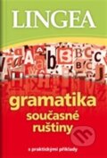 Kniha: Gramatika současné ruštiny (Lingea). Lingea, 2012 Kniha: Gramatika současné ruštiny (Lingea). Lingea, 2012