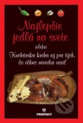 Kniha: Najlepšie jedlá na svete (Michal Grondžák). Perfekt, 2012 Kniha: Najlepšie jedlá na svete (Michal Grondžák). Perfekt, 2012