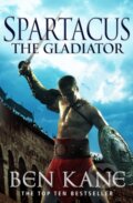 Kniha: Spartacus: Gladiator (Ben Kane). Random House, 2012 Kniha: Spartacus: Gladiator (Ben Kane). Random House, 2012