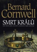 Smrt králů - Bernard Cornwell, BB/art, 2012