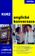 Kniha: Kurz anglické konverzace (INFOA). INFOA, 2006 Kniha: Kurz anglické konverzace (INFOA). INFOA, 2006