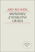 Kniha: Myšlenky z Poselství Grálu (Abd-ru-shin). Integrál, 2012 Kniha: Myšlenky z Poselství Grálu (Abd-ru-shin). Integrál, 2012