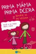 Kniha: Prima máma, prima dcera – bavíme se do večera (Karolin Küntzelová). Edika, 2012 Kniha: Prima máma, prima dcera – bavíme se do večera (Karolin Küntzelová). Edika, 2012
