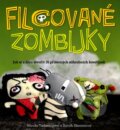 Kniha: Filcované zombijky (Nicole Tedmanová a Sarah Skateová), 2012 Kniha: Filcované zombijky (Nicole Tedmanová a Sarah Skateová), 2012