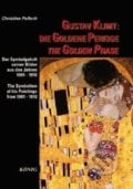 Gustav Klimt: Die Goldene Periode / The Golden Phase - Christine Pellech