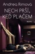 E-kniha: Nech prší, keď plačem (Andrea Rimová), 2012 E-kniha: Nech prší, keď plačem (Andrea Rimová), 2012