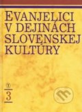 Kniha: Evanjelici v dejinách slovenskej kultúry 3 (Autorský kolektív). Tranoscius, 2002 Kniha: Evanjelici v dejinách slovenskej kultúry 3 (Autorský kolektív). Tranoscius, 2002