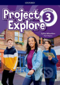 Kniha: Project Explore 3: Student´s book (Paul Shipton a Sylvia Wheeldon). Oxford University Press, 2019 Kniha: Project Explore 3: Student´s book (Paul Shipton a Sylvia Wheeldon). Oxford University Press, 2019