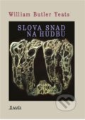 Kniha: Slova snad pro hudbu (William Butler Yeats). Maťa, 2022 Kniha: Slova snad pro hudbu (William Butler Yeats). Maťa, 2022