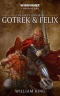 Kniha: Gotrek & Felix: The First Omnibus (William King). Games Workshop, 2018 Kniha: Gotrek & Felix: The First Omnibus (William King). Games Workshop, 2018