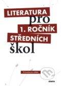Literatura pro 1. ročník SŠ - Set pro učitele - Ivana Dorovská a kolektív, Didaktis CZ, 2012