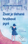 Kniha: Život je šlehané hruškové pyré (Martina Mia Svobodová). Fragment, 2021 Kniha: Život je šlehané hruškové pyré (Martina Mia Svobodová). Fragment, 2021