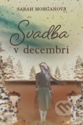 E-kniha: Svadba v decembri (Sarah Morgan), 2021 E-kniha: Svadba v decembri (Sarah Morgan), 2021