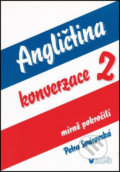 Kniha: Angličtina konverzace 2 (Petra Svárovská). BLUG, 2007 Kniha: Angličtina konverzace 2 (Petra Svárovská). BLUG, 2007