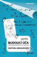 Kniha: Budoucí úča (Martina Abrahámová). Pointa, 2021 Kniha: Budoucí úča (Martina Abrahámová). Pointa, 2021