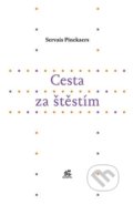 Kniha: Cesta za štěstím (Servais Pinckaers). Krystal OP, 2021 Kniha: Cesta za štěstím (Servais Pinckaers). Krystal OP, 2021