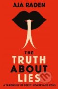 The Truth About Lies - Aja Raden, Atlantic Books, 2021