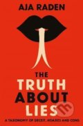 Kniha: The Truth About Lies (Aja Raden). Atlantic Books, 2021 Kniha: The Truth About Lies (Aja Raden). Atlantic Books, 2021