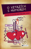 Kniha: O vztazích s humorem (Nakladatelství Fragment). Nakladatelství Fragment, 2012 Kniha: O vztazích s humorem (Nakladatelství Fragment). Nakladatelství Fragment, 2012
