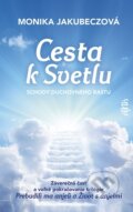 E-kniha: Cesta k svetlu (Monika Jakubeczová), 2021 E-kniha: Cesta k svetlu (Monika Jakubeczová), 2021