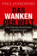 Kniha: Das Wanken der Welt (Paul Jankowski). Fischer Verlag GmbH, 2021 Kniha: Das Wanken der Welt (Paul Jankowski). Fischer Verlag GmbH, 2021