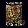 Charlie Parker: Bird In La Ltd. - Charlie Parker, Hudobné albumy, 2021