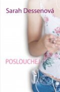 Kniha: Poslouchej! (Sarah Dessen). CooBoo CZ, 2012 Kniha: Poslouchej! (Sarah Dessen). CooBoo CZ, 2012
