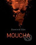 Kniha: Moucha (Dominik Dán). XYZ, 2012 Kniha: Moucha (Dominik Dán). XYZ, 2012