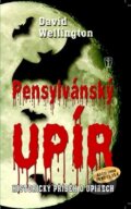 Kniha: Pensylvánský upír (David Wellington). Naše vojsko CZ, 2012 Kniha: Pensylvánský upír (David Wellington). Naše vojsko CZ, 2012