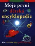 Kniha: Moje první dětská encyklopedie (Andrew Langley). Svojtka&Co., 1998 Kniha: Moje první dětská encyklopedie (Andrew Langley). Svojtka&Co., 1998