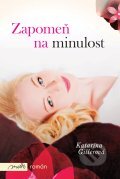 Kniha: Zapomeň na minulost (Katarína Gillerová). Motto, 2012 Kniha: Zapomeň na minulost (Katarína Gillerová). Motto, 2012