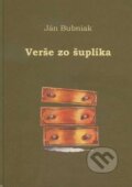 Kniha: Verše zo šuplíka (Ján Bubniak). Ján Bubniak, 2012 Kniha: Verše zo šuplíka (Ján Bubniak). Ján Bubniak, 2012