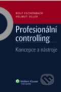 Kniha: Profesionální controlling (Rolf Eschenbach a Helmut Siller). Wolters Kluwer ČR, 2012 Kniha: Profesionální controlling (Rolf Eschenbach a Helmut Siller). Wolters Kluwer ČR, 2012