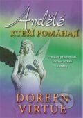 Kniha: Andělé, kteří pomáhají (Doreen Virtue). Pragma, 2012 Kniha: Andělé, kteří pomáhají (Doreen Virtue). Pragma, 2012