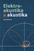 Kniha: Elektroakustika a akustika (Zdeněk Škvor). CVUT Praha, 2012 Kniha: Elektroakustika a akustika (Zdeněk Škvor). CVUT Praha, 2012