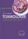 Kniha: Toxikologie (Igor Linhart). Vydavatelství VŠCHT, 2012 Kniha: Toxikologie (Igor Linhart). Vydavatelství VŠCHT, 2012