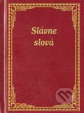 Kniha: Slávne slová (Georg). Georg, 2012 Kniha: Slávne slová (Georg). Georg, 2012