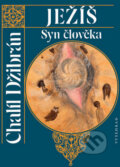 Kniha: Ježíš, Syn člověka (Chalíl Džibrán). Vyšehrad, 2012 Kniha: Ježíš, Syn člověka (Chalíl Džibrán). Vyšehrad, 2012