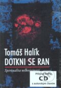 Kniha: Dotkni se ran + CD (Tomáš Halík). Nakladatelství Lidové noviny, 2012 Kniha: Dotkni se ran + CD (Tomáš Halík). Nakladatelství Lidové noviny, 2012