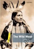 Kniha: The Wild West + MultiROM (Oxford University Press). Oxford University Press, 2009 Kniha: The Wild West + MultiROM (Oxford University Press). Oxford University Press, 2009