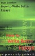 Kniha: How to Write Better Essays (Bryan Greetham). Palgrave, 2001 Kniha: How to Write Better Essays (Bryan Greetham). Palgrave, 2001