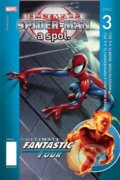 Kniha: Ultimate Spider-Man a spol. 3 (Brian Michael Bendis). Crew, 2012 Kniha: Ultimate Spider-Man a spol. 3 (Brian Michael Bendis). Crew, 2012
