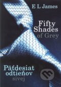 Kniha: Fifty Shades of Grey: Päťdesiat odtieňov sivej (E L James), 2012 Kniha: Fifty Shades of Grey: Päťdesiat odtieňov sivej (E L James), 2012
